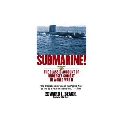 Submarine! - by Edward L Beach (Paperback)