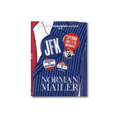 Norman Mailer. Jfk. Superman Comes to the Supermarket - (Hardcover)