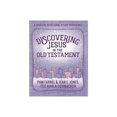 Discovering Jesus in the Old Testament - (Discovering the Bible) by Pam Farrel & Jean E Jones (Paperback)