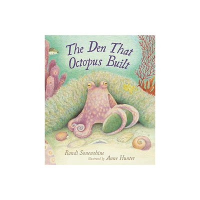 The Den That Octopus Built - (Animal Habitats) by Randi Sonenshine (Hardcover)