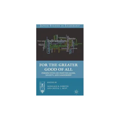 For the Greater Good of All - (Jepson Studies in Leadership) by D Forsyth & C Hoyt (Hardcover)