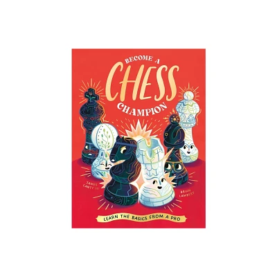 Become a Chess Champion - by James Canty III & Neon Squid (Hardcover)