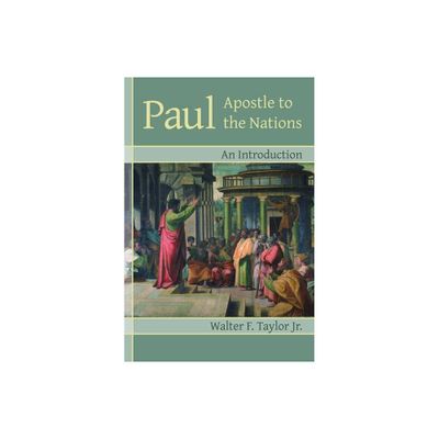 Paul Apostle to the Nations - by Walter F Taylor (Paperback)