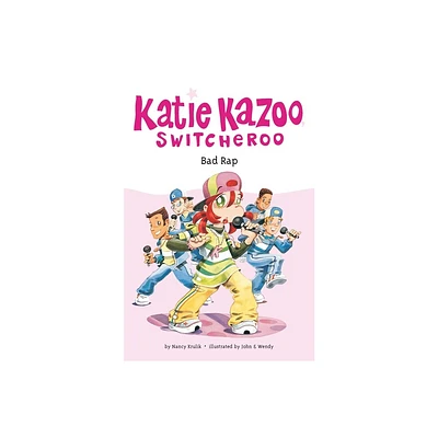 Bad Rap - (Katie Kazoo, Switcheroo) by Nancy Krulik (Paperback)