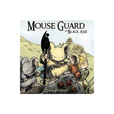 Mouse Guard Volume 3: The Black Axe - by David Petersen (Hardcover)