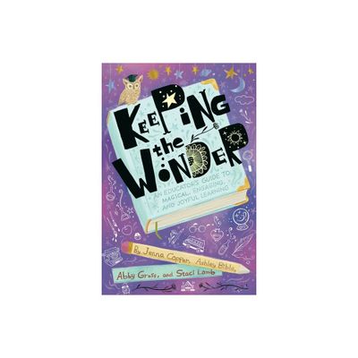 Keeping the Wonder - by Jenna Copper & Ashley Bible & Abby Gross And Staci Lamb (Paperback)