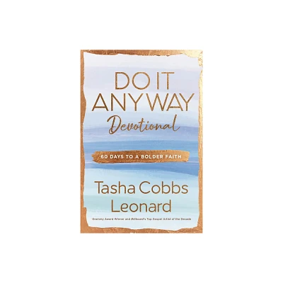 Do It Anyway Devotional - by Tasha Cobbs Leonard (Hardcover)