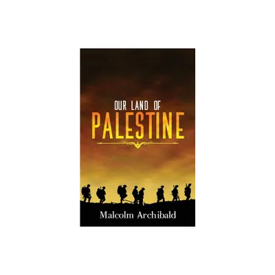 Our Land of Palestine - 2nd Edition by Malcolm Archibald (Paperback)