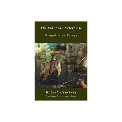 The European Enterprise - by Robert Steuckers (Paperback)