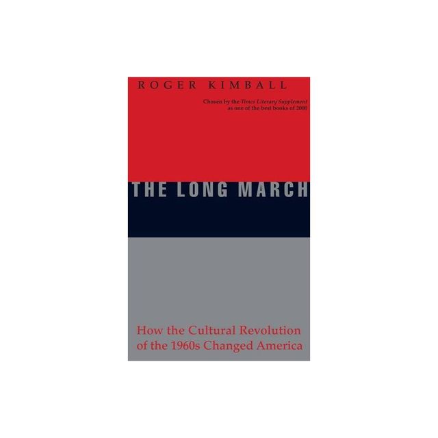 The Long March - by Roger Kimball (Paperback)