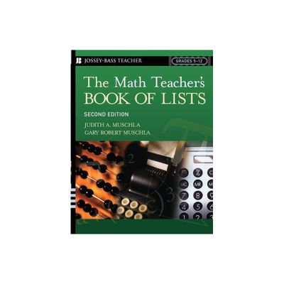 The Math Teachers Book of Lists - (J-B Ed: Book of Lists) 2nd Edition by Judith A Muschla & Gary R Muschla (Paperback)