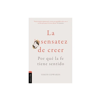 La Sensatez de Creer - by Simon Edwards (Paperback)