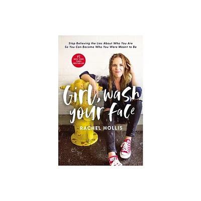 Girl, Wash Your Face Softcover - by Rachel Hollis (Paperback)