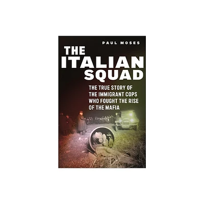 The Italian Squad - by Paul Moses (Hardcover)