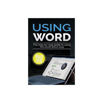 Using Word 2019 - (Using Microsoft Office) by Kevin Wilson (Paperback)