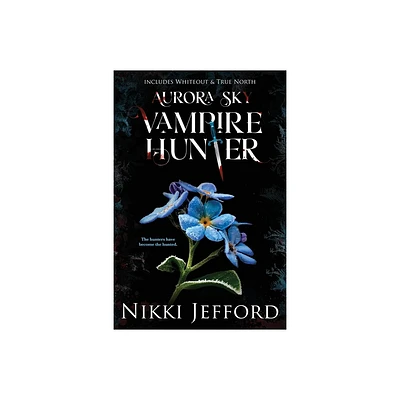 Aurora Sky Vampire Hunter, Duo 3 (Whiteout & True North) - by Nikki Jefford (Paperback)