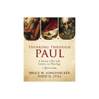 Thinking Through Paul - by Bruce W Longenecker & Todd D Still (Hardcover)