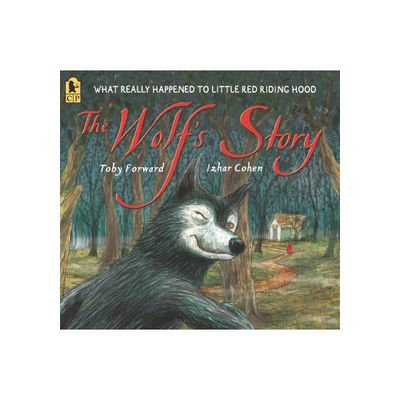 The Wolfs Story - by Toby Forward (Paperback)