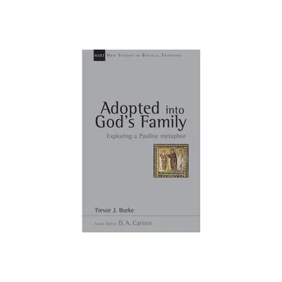 Adopted Into Gods Family - (New Studies in Biblical Theology) by Trevor J Burke (Paperback)