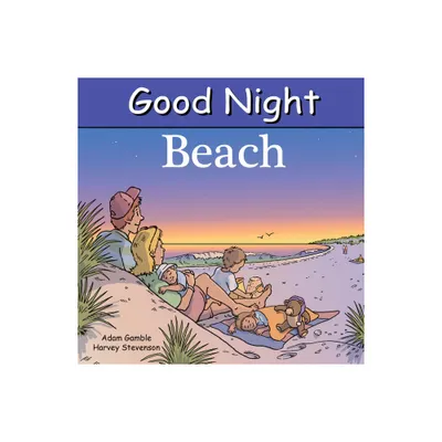 Good Night Beach - (Good Night Our World) by Adam Gamble (Board Book)