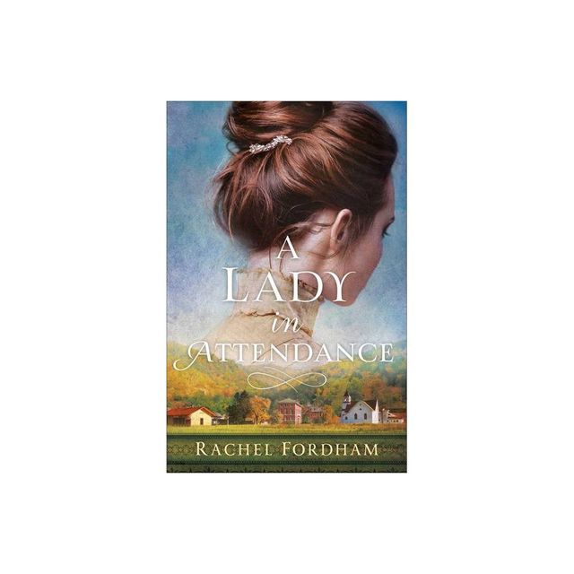 Lady in Attendance - by Rachel Fordham (Paperback)