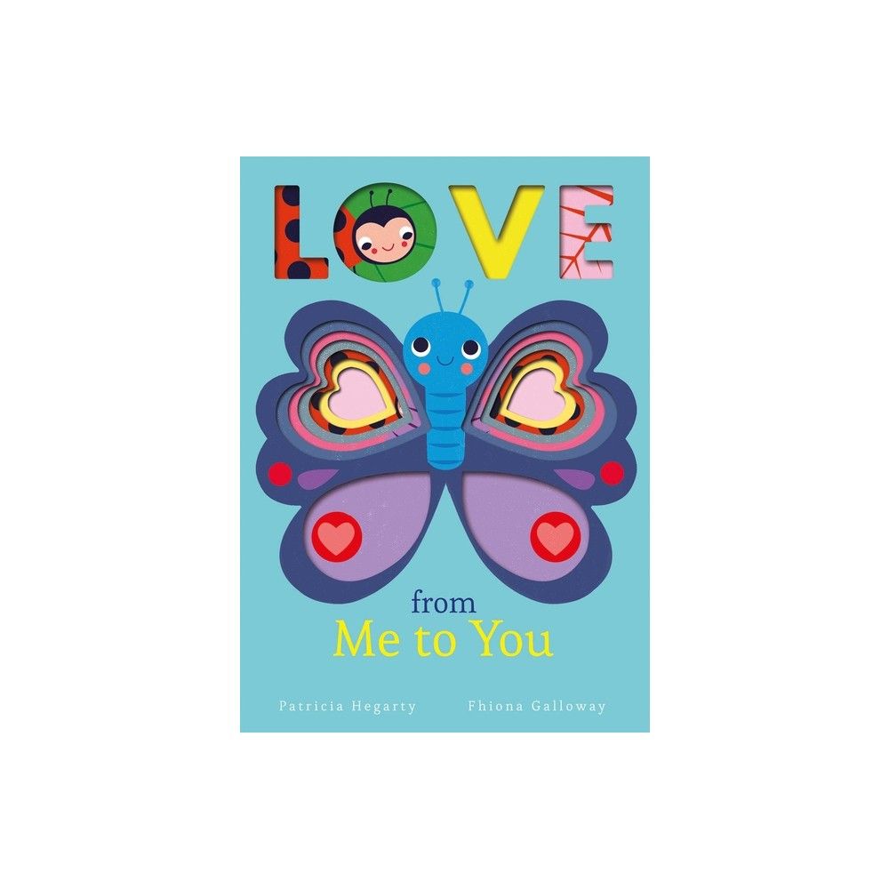 Love from Me to You - by Patricia Hegarty (Board Book)