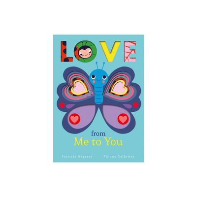 Love from Me to You - by Patricia Hegarty (Board Book)