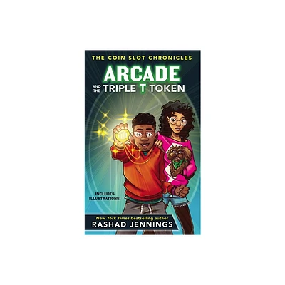 Arcade and the Triple T Token - (Coin Slot Chronicles) by Rashad Jennings (Hardcover)