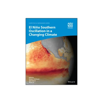 El Nio Southern Oscillation in a Changing Climate - (Geophysical Monograph) by Michael J McPhaden & Agus Santoso & Wenju Cai (Hardcover)