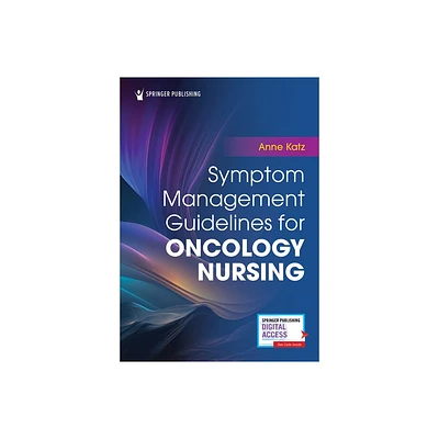 Symptom Management Guidelines for Oncology Nursing - by Anne Katz (Paperback)