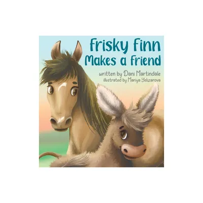 Frisky Finn Makes a Friend - by Dani Martindale (Hardcover)