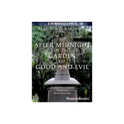 After Midnight in the Garden of Good and Evil - by Marilyn J Bardsley (Paperback)