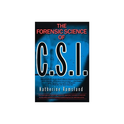 The Forensic Science of C.S.I. - by Katherine Ramsland (Paperback)