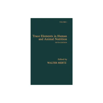 Trace Elements in Human and Animal Nutrition - (Trace Elements in Human and Animal Nutrition