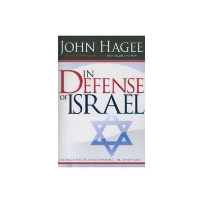 In Defense of Israel, Revised - by John Hagee (Paperback)