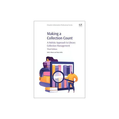 Making a Collection Count - (Chandos Information Professional) 3rd Edition by Holly Hibner & Mary Kelly (Paperback)