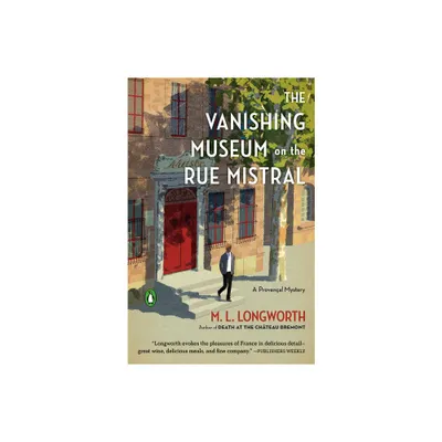 The Vanishing Museum on the Rue Mistral - (Provenal Mystery) by M L Longworth (Paperback)