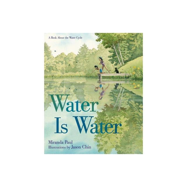 Water Is Water - by Miranda Paul (Hardcover)