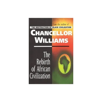 Rebirth of African Civilization - by Chancellor Williams (Paperback)