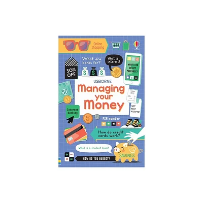 Managing Your Money - (Usborne Life Skills) by Holly Bathie & Jane Bingham (Paperback)