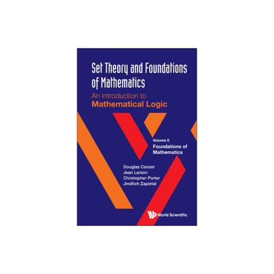 Set Theory and Foundations of Mathematics: An Introduction to Mathematical Logic - Volume II: Foundations of Mathematics - (Hardcover)