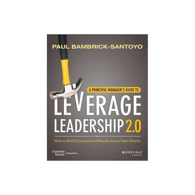 A Principal Managers Guide to Leverage Leadership 2.0 - by Paul Bambrick-Santoyo (Paperback)