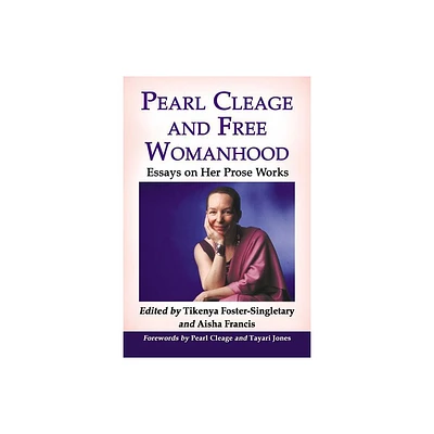 Pearl Cleage and Free Womanhood - by Tikenya Foster-Singletary & Aisha Francis (Paperback)