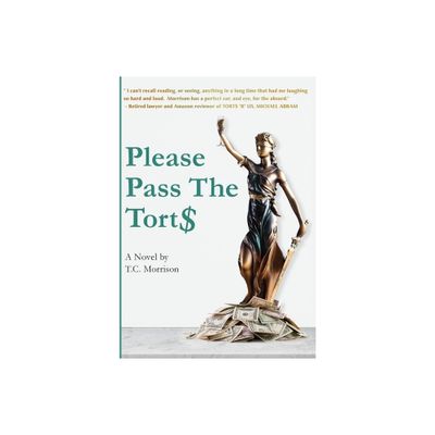 Please Pass The Torts - by T C Morrison (Hardcover)