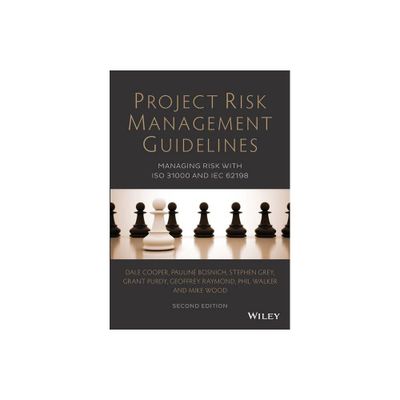 Project Risk Management Guidelines - Managing Riskwith ISO 31000 and IEC 62198 2e - 2nd Edition (Paperback)