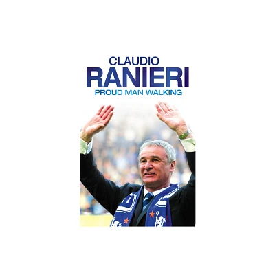 Proud Man Walking - by Claudio Ranieri (Paperback)