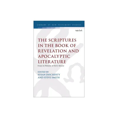 The Scriptures in the Book of Revelation and Apocalyptic Literature - (Library of New Testament Studies) (Hardcover)