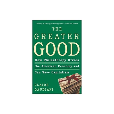 The Greater Good - by Claire Gaudiani (Paperback)