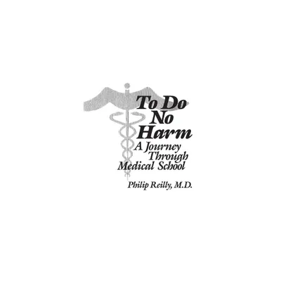 To Do No Harm - by Philip Reilly (Paperback)