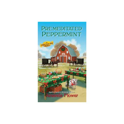 Premeditated Peppermint - (Amish Candy Shop Mystery) by Amanda Flower (Paperback)